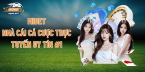 MIBET - Nhà Cái Cá Cược Trực Tuyến Uy Tín #1