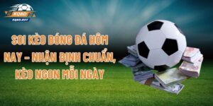 Soi Kèo Bóng Đá Hôm Nay – Nhận Định Chuẩn, Kèo Ngon Mỗi Ngày
